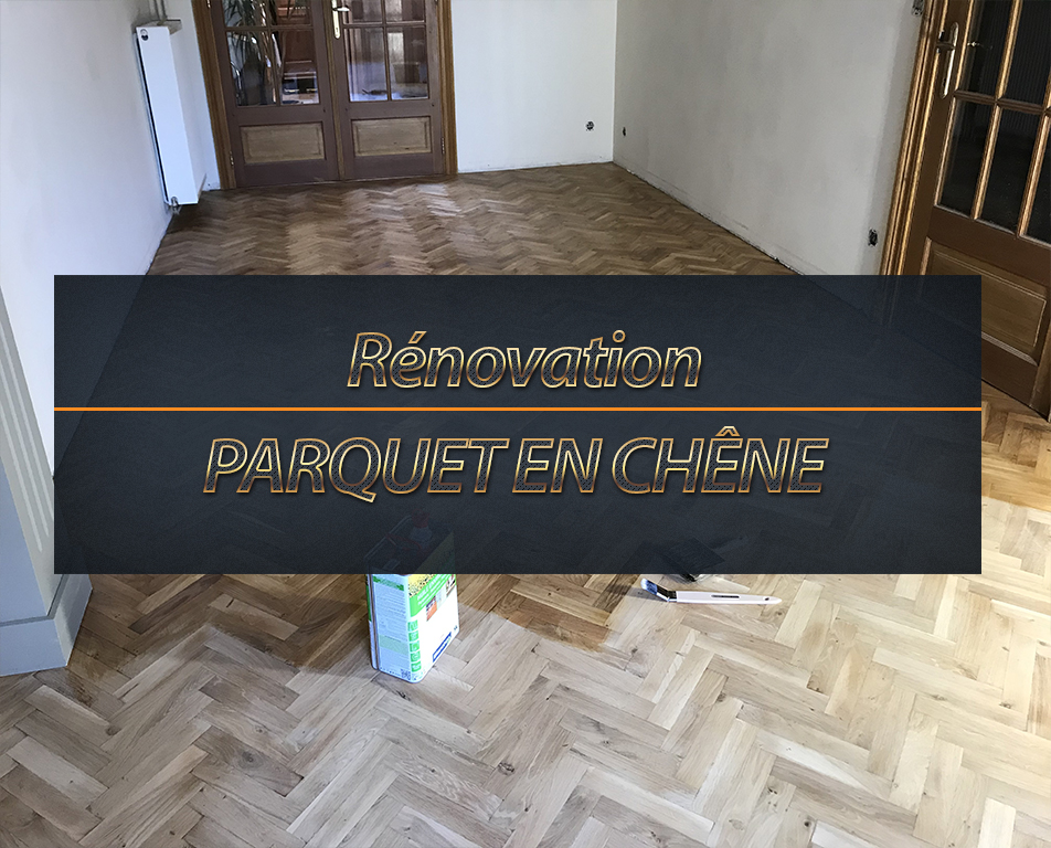 RÉNOVATION D'UN PARQUET EN CHÊNE